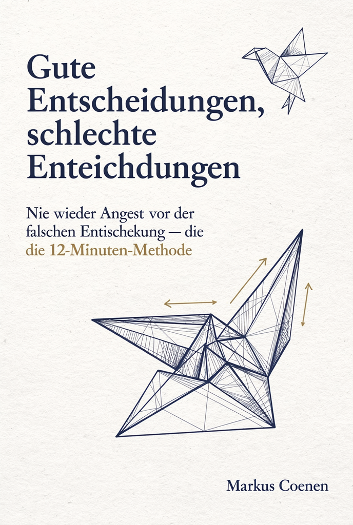 Cover: Gute Entscheidungen, schlechte Entscheidungen